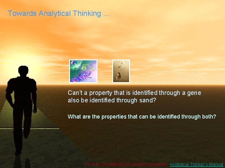 Towards Analytical Thinking … Can’t a property that is identified through a gene also