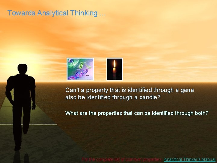 Towards Analytical Thinking … Can’t a property that is identified through a gene also