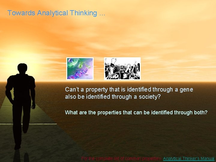 Towards Analytical Thinking … Can’t a property that is identified through a gene also