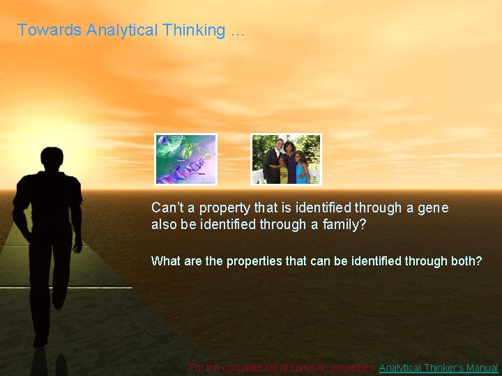 Towards Analytical Thinking … Can’t a property that is identified through a gene also