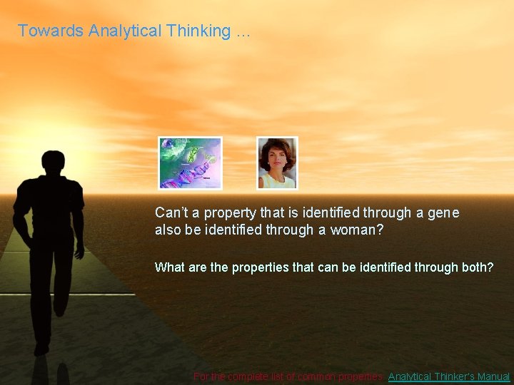 Towards Analytical Thinking … Can’t a property that is identified through a gene also