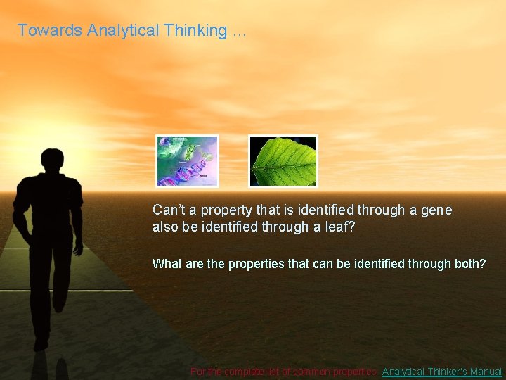 Towards Analytical Thinking … Can’t a property that is identified through a gene also