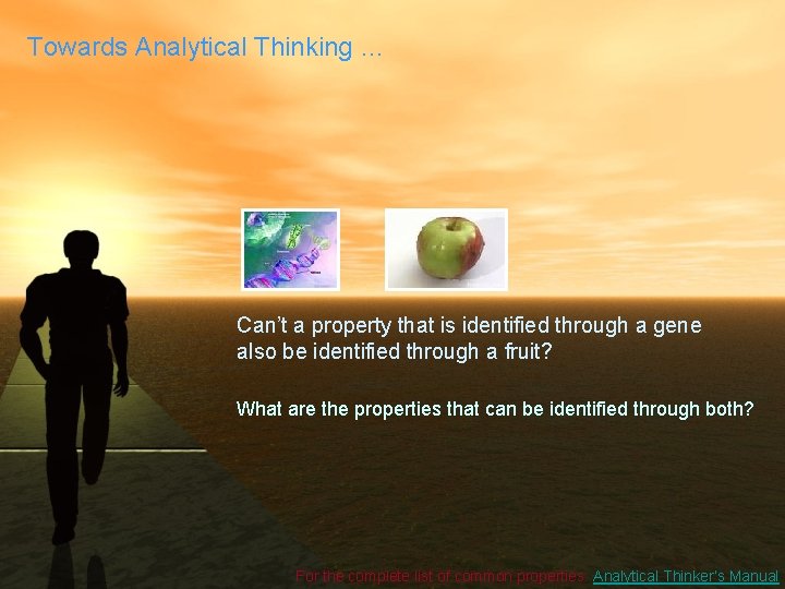 Towards Analytical Thinking … Can’t a property that is identified through a gene also