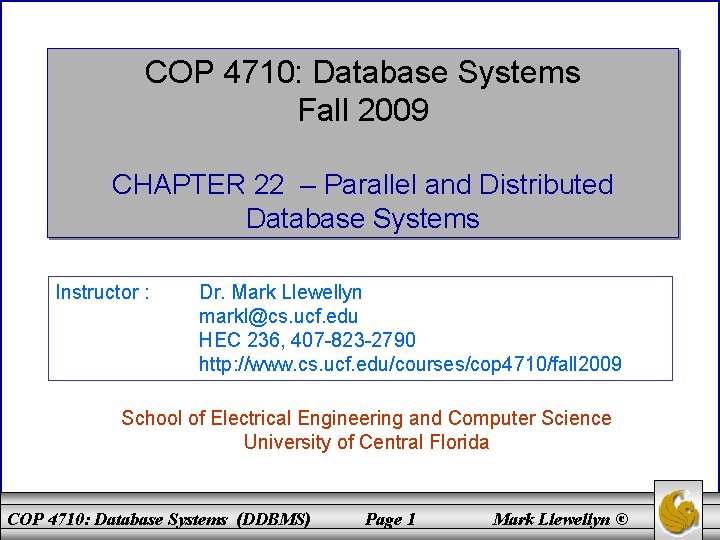 COP 4710: Database Systems Fall 2009 CHAPTER 22 – Parallel and Distributed Database Systems