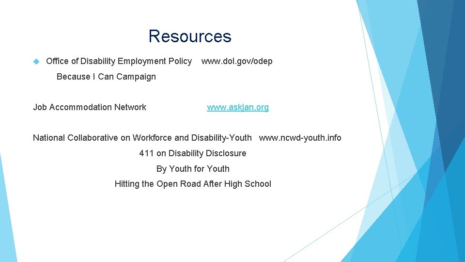 Resources Office of Disability Employment Policy www. dol. gov/odep Because I Can Campaign Job