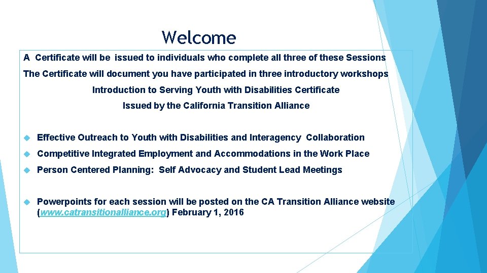 Welcome A Certificate will be issued to individuals who complete all three of these