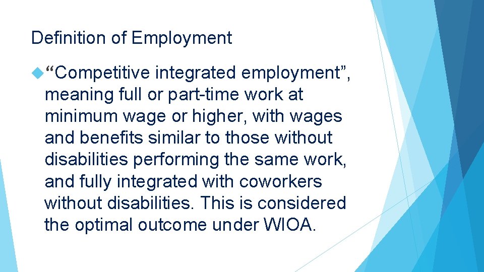 Definition of Employment “Competitive integrated employment”, meaning full or part-time work at minimum wage