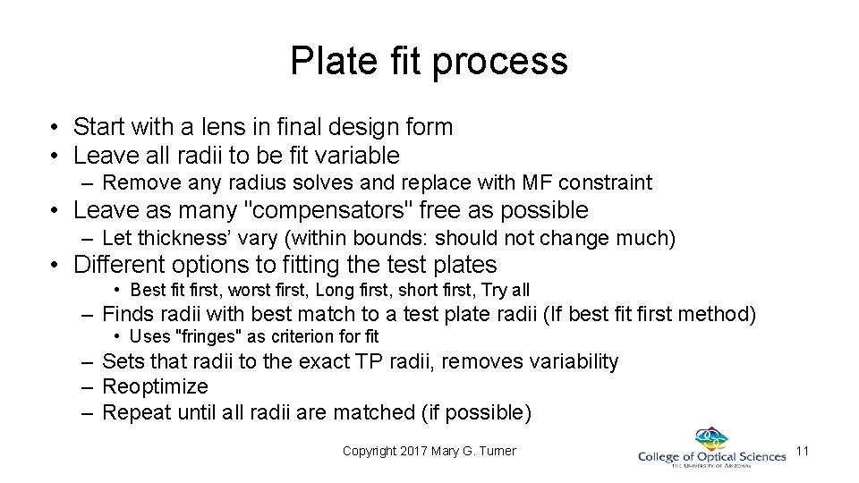 Plate fit process • Start with a lens in final design form • Leave Plate fit process • Start with a lens in final design form • Leave