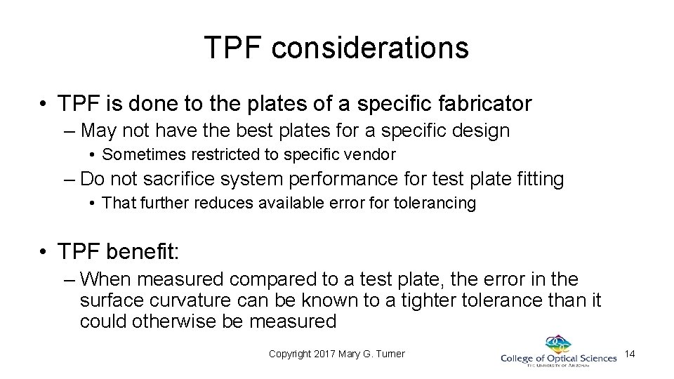 TPF considerations • TPF is done to the plates of a specific fabricator – TPF considerations • TPF is done to the plates of a specific fabricator –