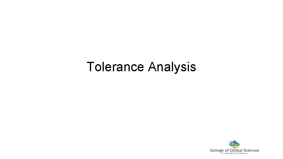 Tolerance Analysis Tolerance Analysis