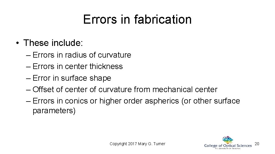 Errors in fabrication • These include: – Errors in radius of curvature – Errors Errors in fabrication • These include: – Errors in radius of curvature – Errors