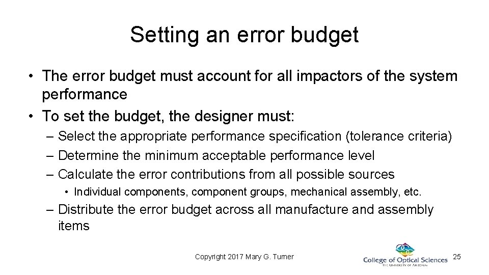 Setting an error budget • The error budget must account for all impactors of Setting an error budget • The error budget must account for all impactors of