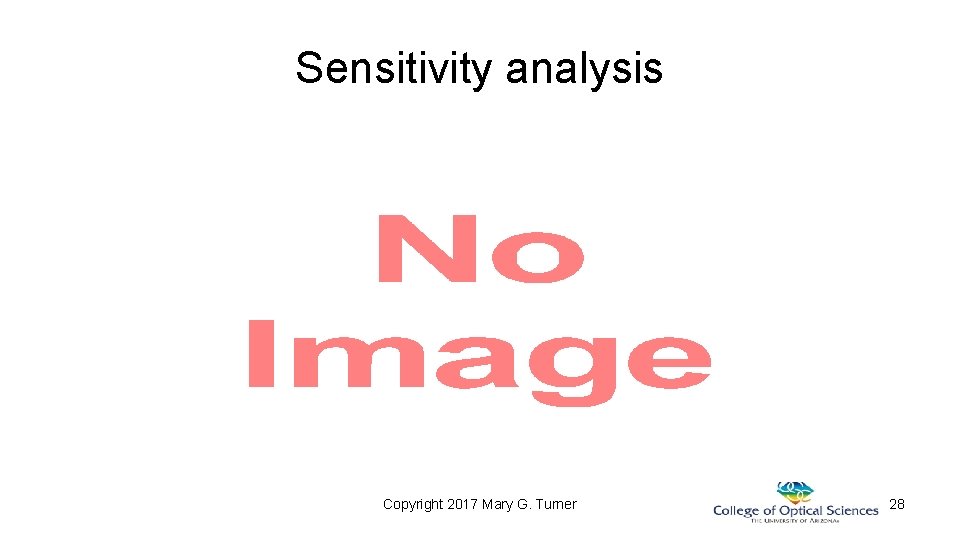 Sensitivity analysis • Copyright 2017 Mary G. Turner 28 Sensitivity analysis • Copyright 2017 Mary G. Turner 28