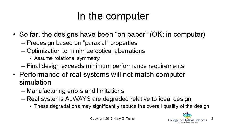 In the computer • So far, the designs have been “on paper” (OK: in In the computer • So far, the designs have been “on paper” (OK: in