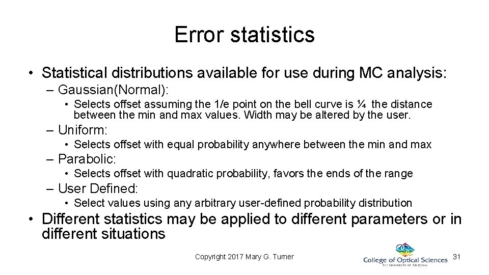 Error statistics • Statistical distributions available for use during MC analysis: – Gaussian(Normal): • Error statistics • Statistical distributions available for use during MC analysis: – Gaussian(Normal): •