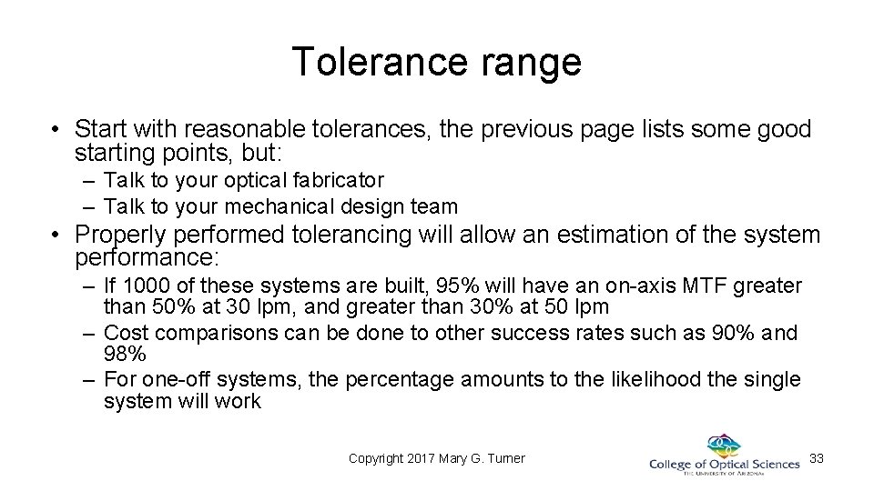 Tolerance range • Start with reasonable tolerances, the previous page lists some good starting Tolerance range • Start with reasonable tolerances, the previous page lists some good starting