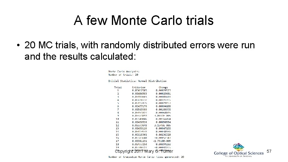 A few Monte Carlo trials • 20 MC trials, with randomly distributed errors were A few Monte Carlo trials • 20 MC trials, with randomly distributed errors were