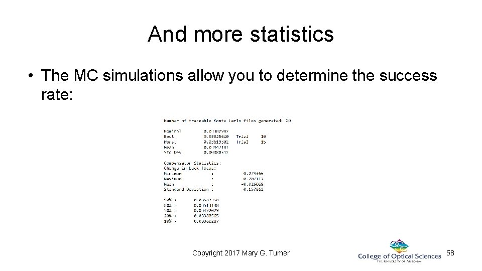 And more statistics • The MC simulations allow you to determine the success rate: And more statistics • The MC simulations allow you to determine the success rate: