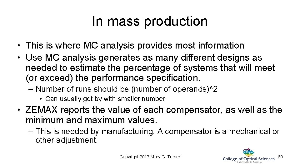 In mass production • This is where MC analysis provides most information • Use In mass production • This is where MC analysis provides most information • Use