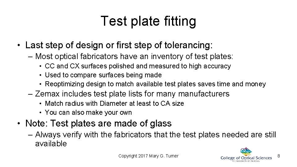 Test plate fitting • Last step of design or first step of tolerancing: – Test plate fitting • Last step of design or first step of tolerancing: –