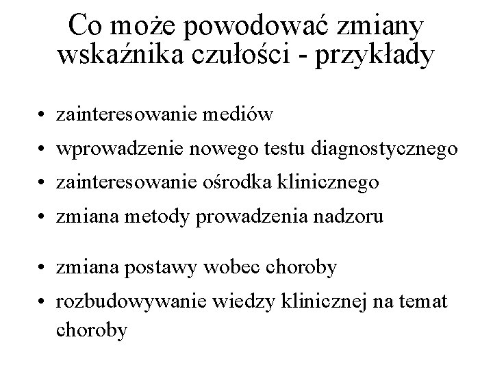 Co może powodować zmiany wskaźnika czułości - przykłady • zainteresowanie mediów • wprowadzenie nowego