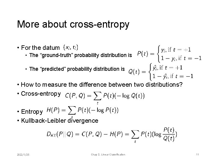 More about cross-entropy • For the datum • The “ground-truth” probability distribution is •