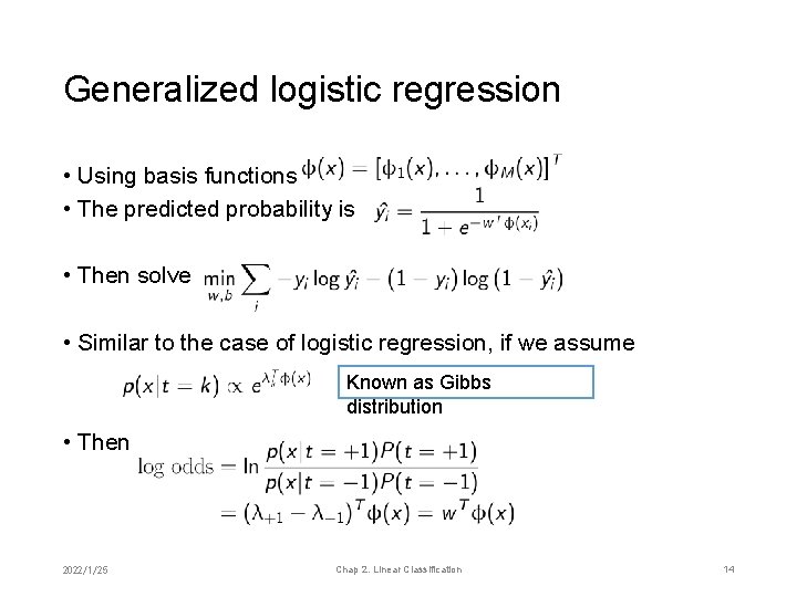 Generalized logistic regression • Using basis functions • The predicted probability is • Then