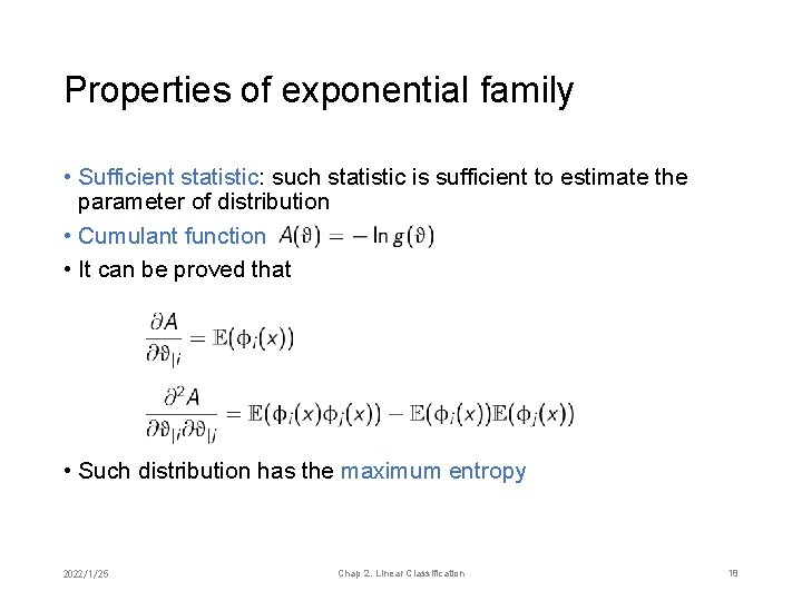 Properties of exponential family • Sufficient statistic: such statistic is sufficient to estimate the