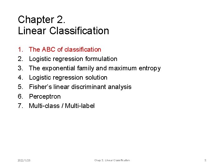 Chapter 2. Linear Classification 1. 2. 3. 4. 5. 6. 7. The ABC of
