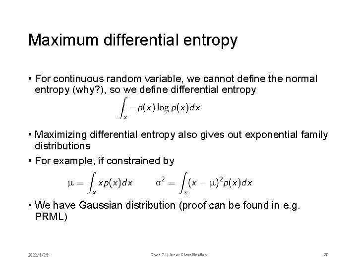 Maximum differential entropy • For continuous random variable, we cannot define the normal entropy