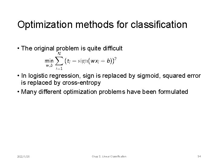 Optimization methods for classification • The original problem is quite difficult • In logistic