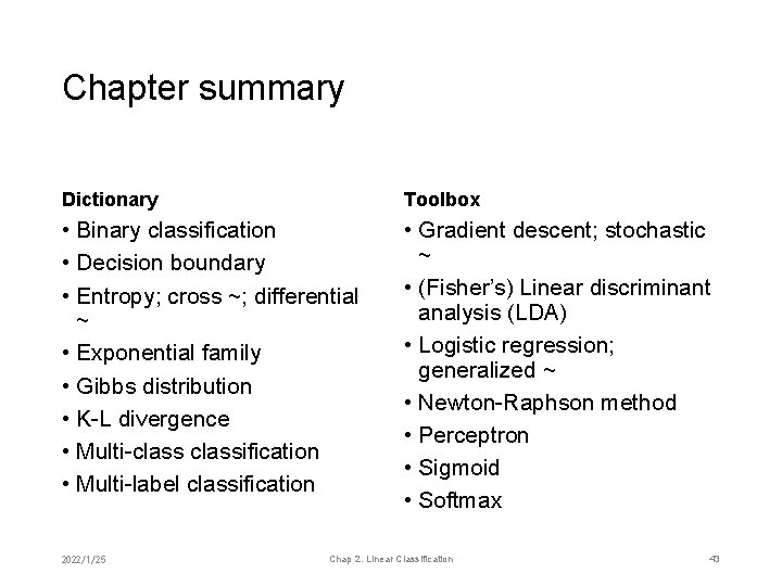 Chapter summary Dictionary Toolbox • Binary classification • Decision boundary • Entropy; cross ~;