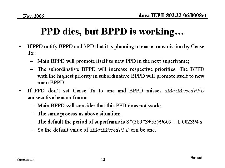 doc. : IEEE 802. 22 -06/0008 r 1 Nov. 2006 PPD dies, but BPPD