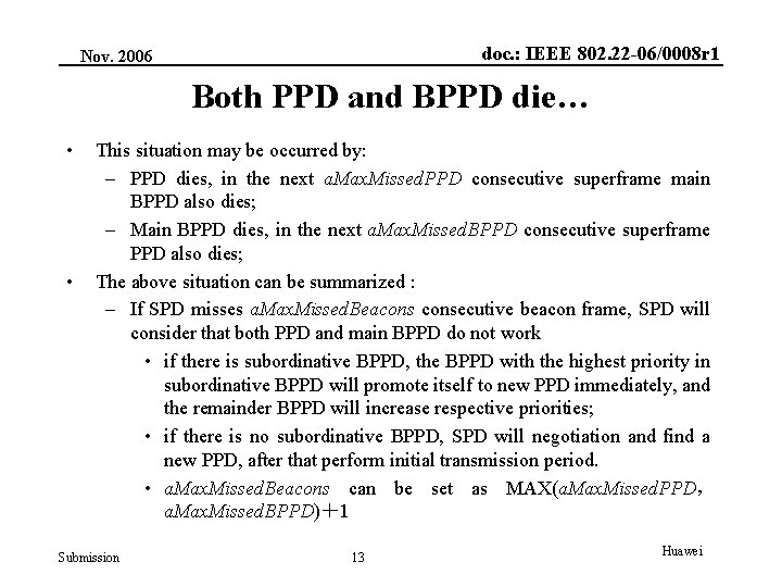 doc. : IEEE 802. 22 -06/0008 r 1 Nov. 2006 Both PPD and BPPD