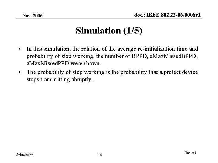 doc. : IEEE 802. 22 -06/0008 r 1 Nov. 2006 Simulation (1/5) • In
