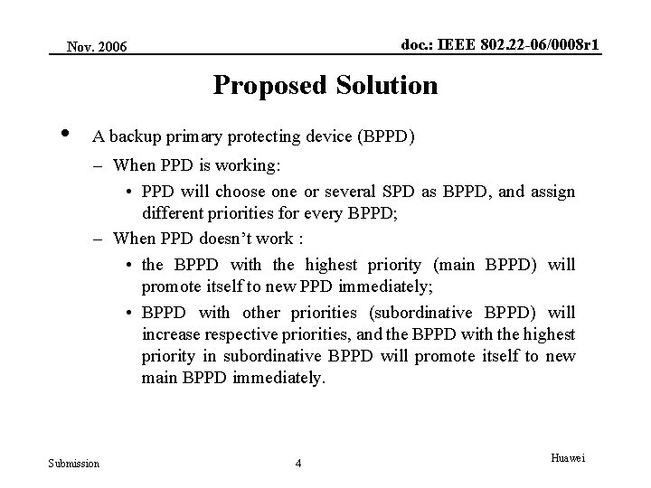 doc. : IEEE 802. 22 -06/0008 r 1 Nov. 2006 Proposed Solution • A