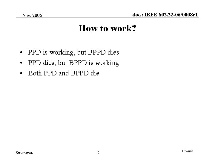 doc. : IEEE 802. 22 -06/0008 r 1 Nov. 2006 How to work? •