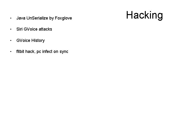  • Java Un. Serialize by Foxglove • Siri GVoice attacks • GVoice History