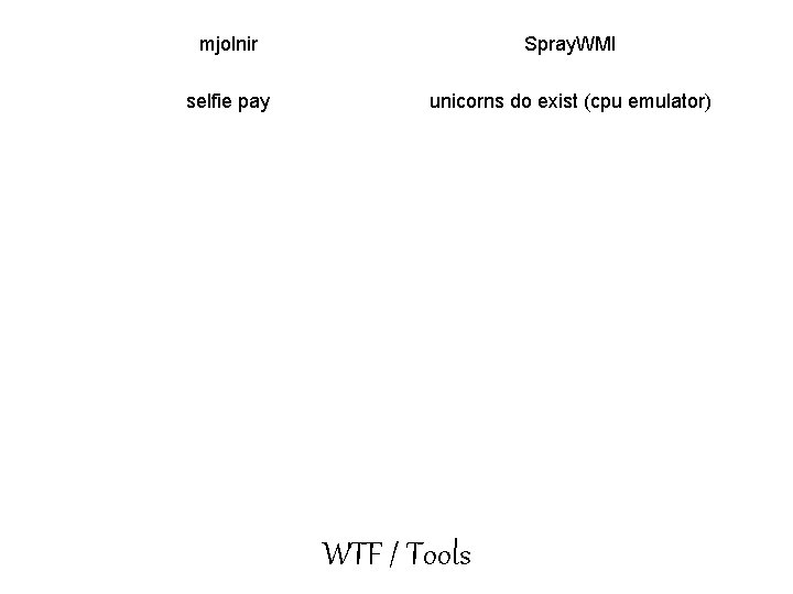 mjolnir Spray. WMI selfie pay unicorns do exist (cpu emulator) WTF / Tools 