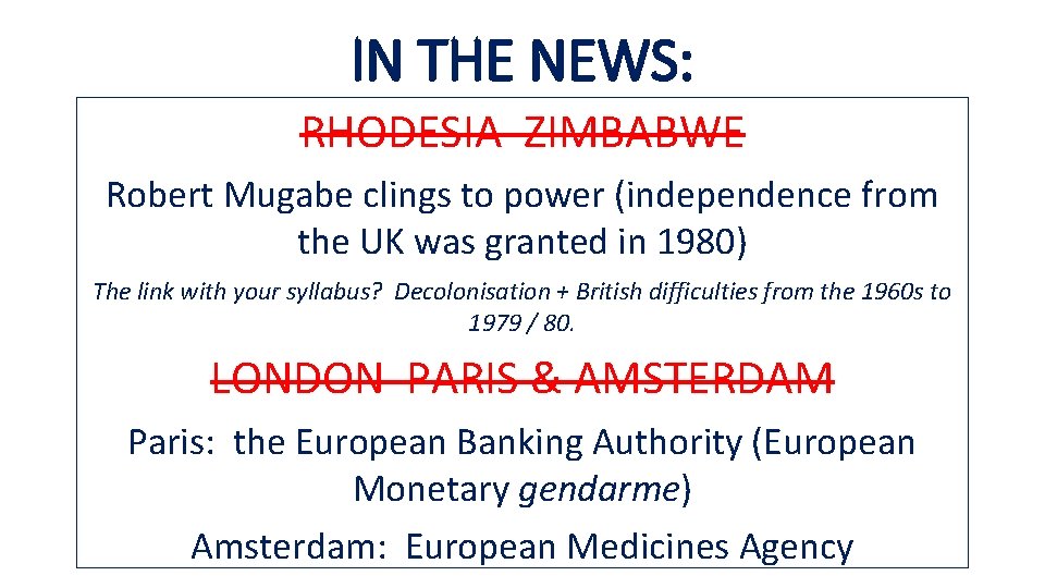 IN THE NEWS: RHODESIA ZIMBABWE Robert Mugabe clings to power (independence from the UK