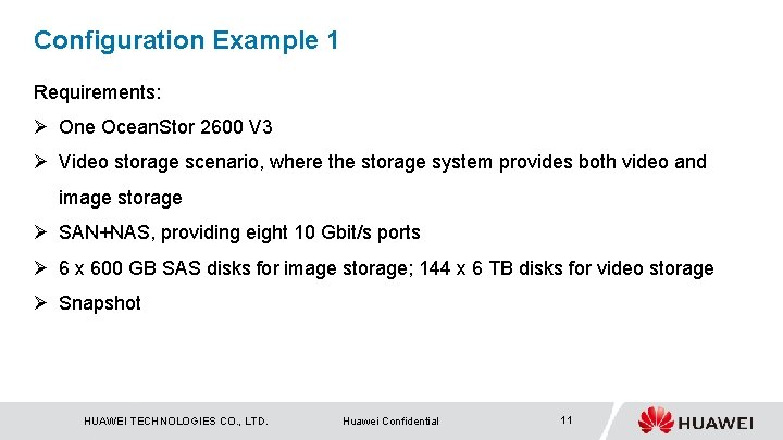 Configuration Example 1 Requirements: Ø One Ocean. Stor 2600 V 3 Ø Video storage