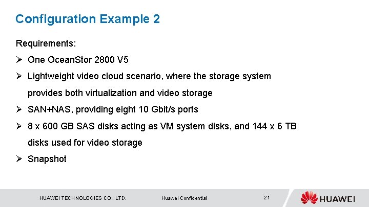 Configuration Example 2 Requirements: Ø One Ocean. Stor 2800 V 5 Ø Lightweight video