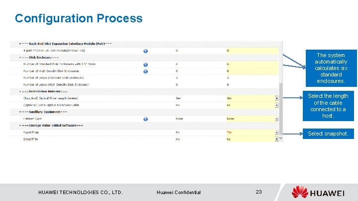 Configuration Process The system automatically calculates six standard enclosures. Select the length of the