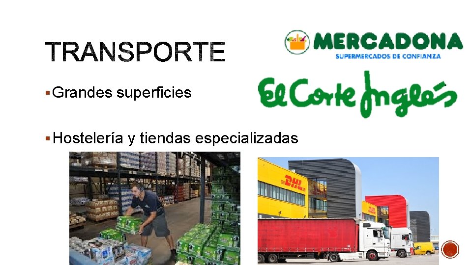 § Grandes superficies § Hostelería y tiendas especializadas 