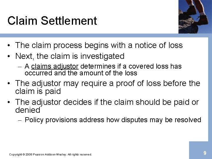 Claim Settlement • The claim process begins with a notice of loss • Next,