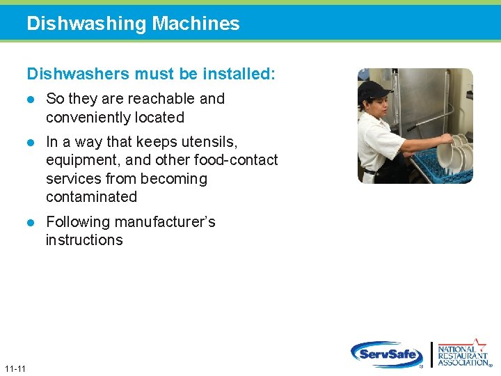 Dishwashing Machines Dishwashers must be installed: 11 -11 l So they are reachable and Dishwashing Machines Dishwashers must be installed: 11 -11 l So they are reachable and