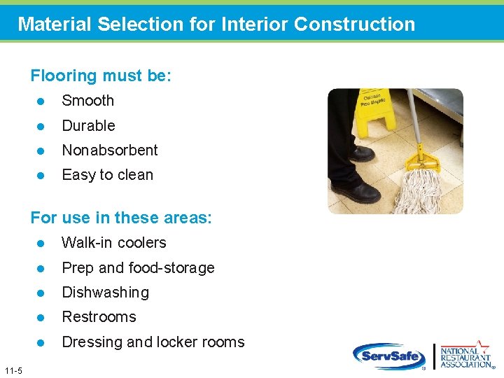 Material Selection for Interior Construction Flooring must be: l Smooth l Durable l Nonabsorbent Material Selection for Interior Construction Flooring must be: l Smooth l Durable l Nonabsorbent