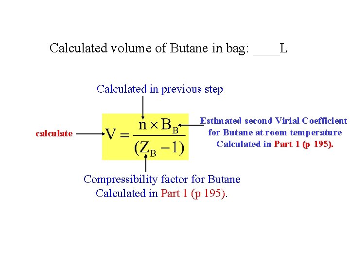 Calculated volume of Butane in bag: ____L Calculated in previous step calculate Estimated second