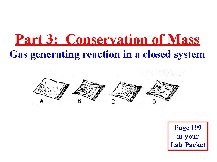Part 3: Conservation of Mass Gas generating reaction in a closed system Page 199