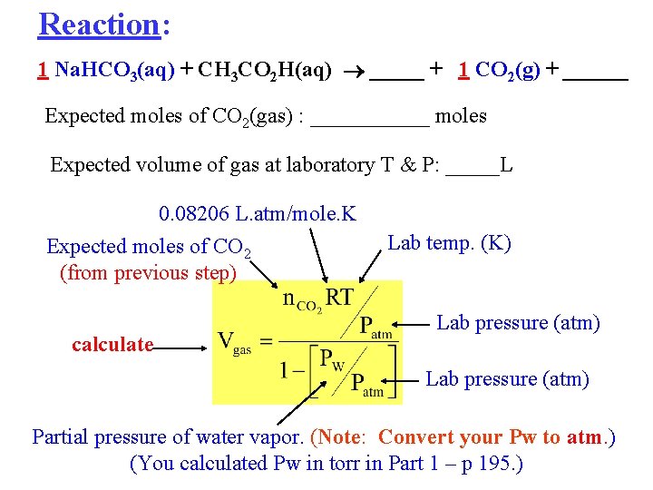 Reaction: 1 Na. HCO 3(aq) + CH 3 CO 2 H(aq) _____ + 1